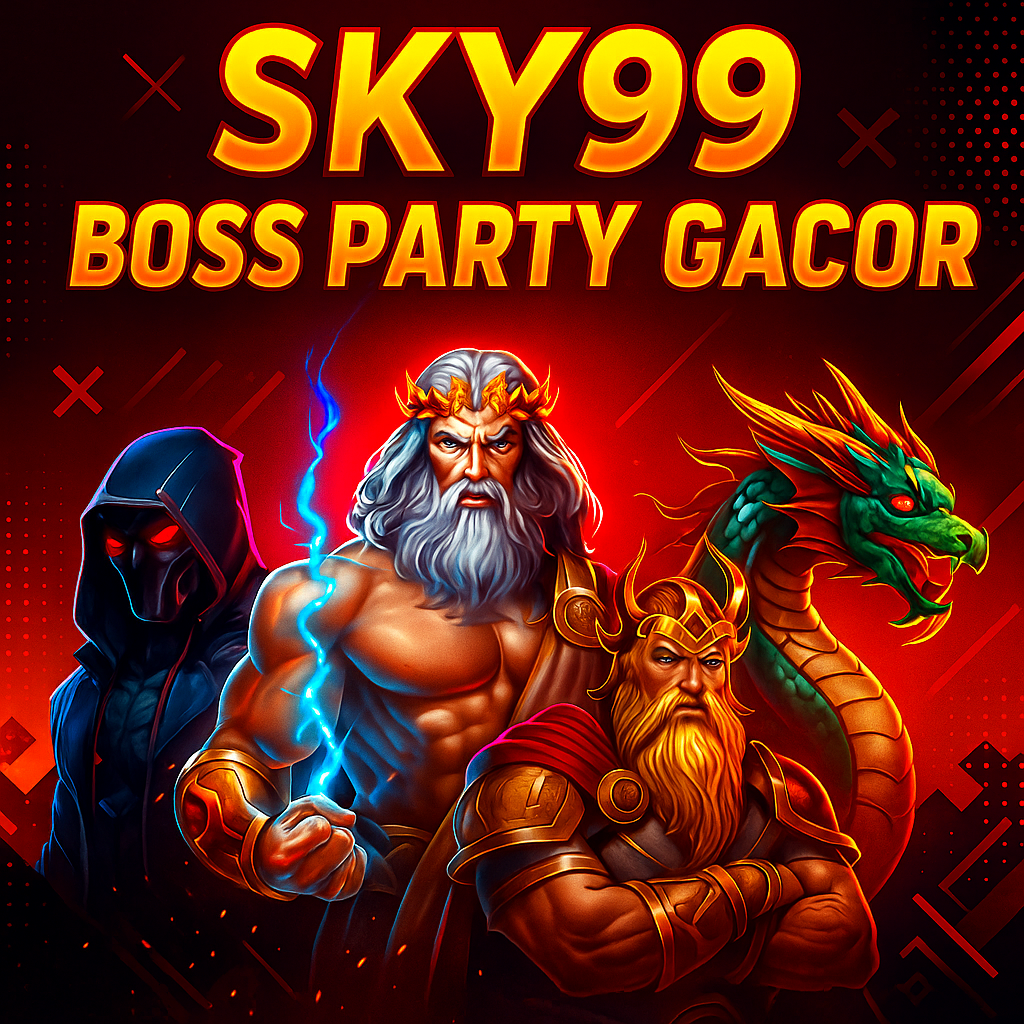 SKY99 @ Boss Party Saluran Apk Akses Login Mudah Gacor